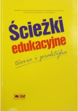 Ścieżki edukacyjne. Teoria i praktyka