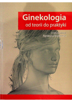 Ginekologia od teorii do praktyki