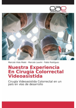 Nuestra Experiencia En Cirugía Colorrectal Videoasistida