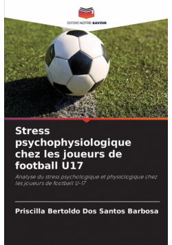 Stress psychophysiologique chez les joueurs de football U17