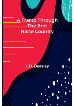 A Tramp Through the Bret Harte Country