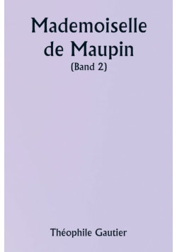 Mademoiselle de Maupin  ( Band 2)