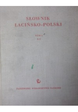 Słownik łacińsko polski Tom I