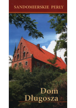 Sandomierskie perły Dom Długosza