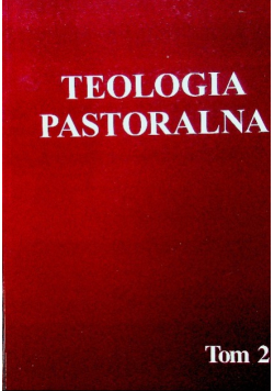 Teologia pastoralna Tom 2