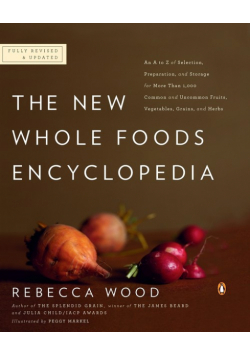 The New Whole Foods Encyclopedia