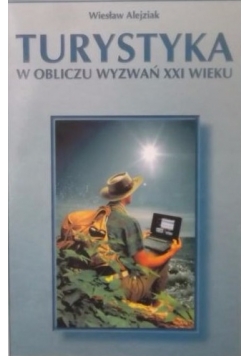Turystyka w obliczu wyzwań XXI wieku