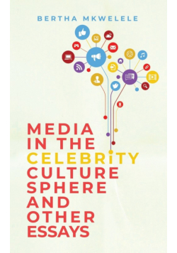 Media in the Celebrity Culture Sphere and Other Essays