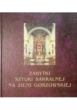 Zabytki sztuki sakralnej na Ziemi Gorzowskiej