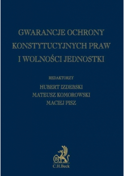 Gwarancje ochrony konstytucyjnych praw i wolności jednostki