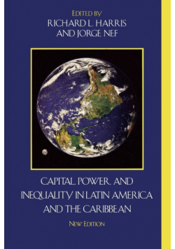 Capital, Power, and Inequality in Latin America and the Caribbean, New Edition