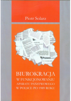 Biurokracja w funkcjonowaniu  aparatu państwowego  po 1989 roku
