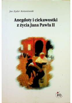 Anegdoty i ciekawostki z życia Jana Pawła II
