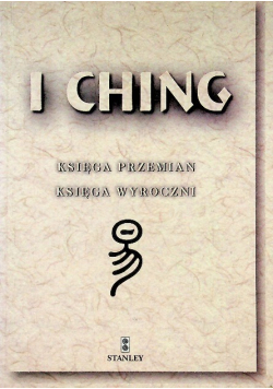 I Ching  Księga Przemian Księga Wyroczni
