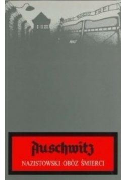 Auschwitz nazistowski obóz śmierci