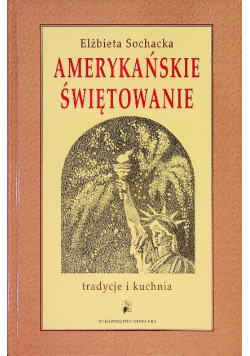 Amerykańskie świętowanie Tradycja i kuchnia