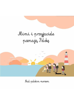 Mimi i przyjaciele poznają Polskę. Nad polskim...