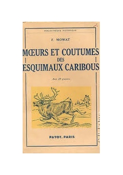 Moeurs et coutumes des esquimaux caribous