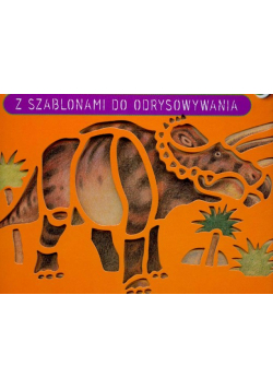 Dinozaury z szablonami do odrysowywania