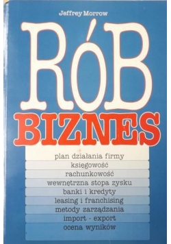 Morrow Jeffrey - Rób biznes