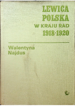 Lewica polska w Kraju Rad 1918 1920