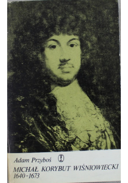 Michał Korybut Wiśniowiecki 1640  1673