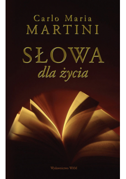 Carlo Maria Martini - Słowo dla życia