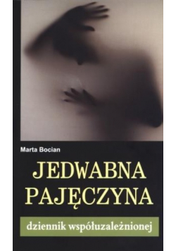 Jedwabna pajęczyna. Dziennik współuzależnionej
