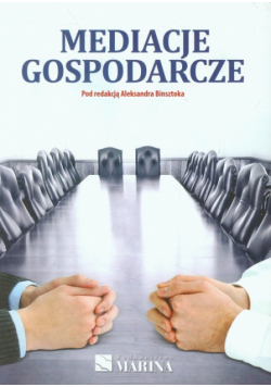 Binsztok Aleksander (red.) - Mediacje gospodarcze