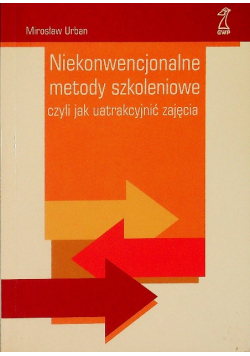 Niekonwencjonalne metody szkoleniowe czyli jak uatrakcyjnić zajęcia