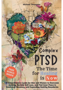 Complex PTSD - The Time for Healing is Now