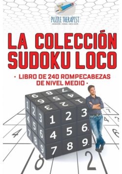 La colección Sudoku Loco | Libro de 240 rompecabezas de nivel medio