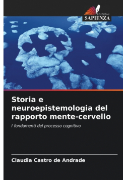 Storia e neuroepistemologia del rapporto mente-cervello