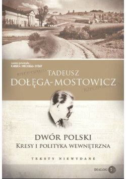 Dwór Polski Kresy i polityka wewnętrzna Teksty niewydane