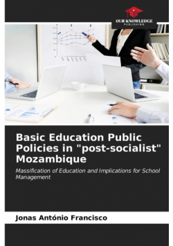 Basic Education Public Policies in "post-socialist" Mozambique