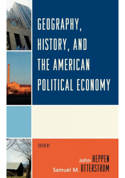 Geography, History, and the American Political Economy