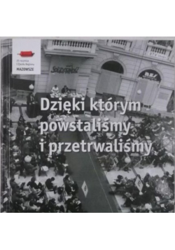 Dzięki którym powstaliśmy i przetrwaliśmy