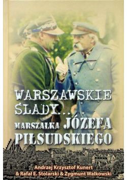 Warszawskie ślady marszałka Józefa Piłsudskiego
