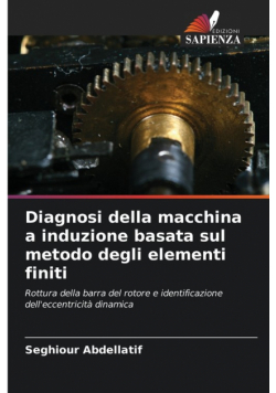 Diagnosi della macchina a induzione basata sul metodo degli elementi finiti