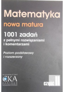 Matematyka Nowa matura 1001 zadań z pełnymi rozwiązaniami i komentarzami