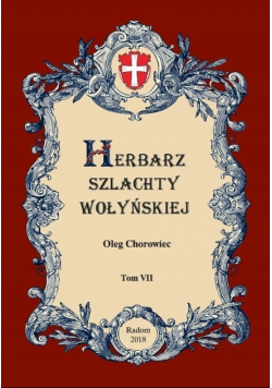Herbarz szlachty Wołyńskiej Tom VII