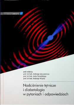 Nadciśnienie tętnicze i diabetologia w pytaniach i odpowiedziach