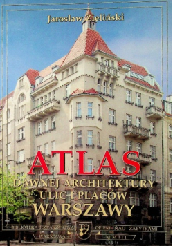 Atlas dawnej architektury ulic Tom 9