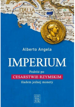 Imperium. Podróż po Cesarstwie Rzymskim śladem jednej monety
