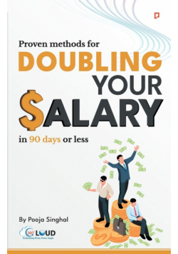 Proven Methods for Doubling your Salary in 90 days or less