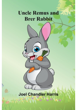 Uncle Remus and Brer Rabbit