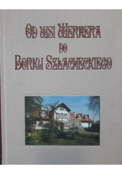 Od wsi Wernera do Borku Szlacheckiego