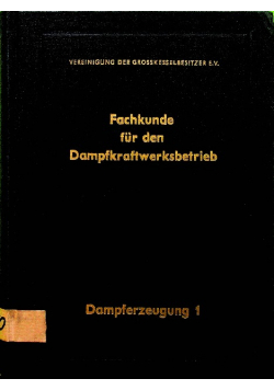 Fachkunde fur den Dampfkraftwerksbetrieb Dampferzeugung 1