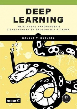 Deep Learning. Praktyczne wprowadzenie z zastosowaniem środowiska pythona