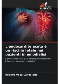 L'endocardite acuta è un rischio letale nei pazienti in emodialisi
